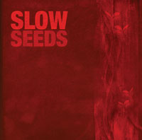 Slow Seeds LP (Old Crow Music)